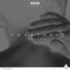 Together (Lost Kings Remix Radio Edit) - Cazzette&Newtimers&Lost Kings