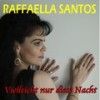 Vielleicht nur diese Nacht - Raffaella Santos