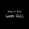 Last Call - Satin&Silk