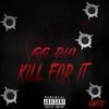 Kill For It (Explicit) - GG RIO