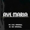 Ave Maria - Dj Gb Original&Mc Chá Original