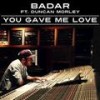 You Gave Me Love (Funk Generation/H3dRush Club Mix) - Badar&Duncan Morley