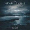 No More Chances - EJ