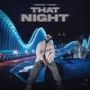 That Night - Teeshow&Yawar