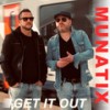 Get It Out - Munatix
