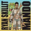 Mando (Explicit) - Ryan Skillit