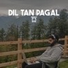 Dil Tan Pagal - CJ