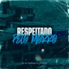 Respeitado pelo Morro (Explicit) - MC WS&Campanha MC&Nova Era Produtora