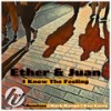 I Know The Feeling (Dan Laino Deep Jackin Remix) - Ether&Juan&Dan Laino