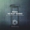 We Must Remind (Dub Extended Mix) - Pakka