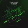 Frisson (Original Mix) - CubeTonic
