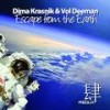 Escape from the Earth (Original Mix) - Dima Krasnik&Vol Deeman