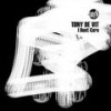 I Don't Care (Bulletproof Remix) - Tony De Vit