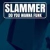 Do You Wanna Funk (Slammin' Club Mix) - Slammer