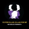 Yo por ellas, ellas por mí - Movimiento Feminista Madrid&Tremenda Jauría&Tribade&Kumbia Queers&Mafalda&Roba Estesa&La Basu&As Punkiereteiras&Viruta FTM&La Terrorista Del Sabor&Julia Tabernero Sierra&Sara Dávila Garcí&Alba Martinez Llamas&Diana Lulla Acosta&Elisabet Alonso Ortells&Bárbara López de Mota Gil&Vera Carrión Salas&Gemma Polo&Lliteras Florencia Vanina&Rosenbaum Johanna Maria