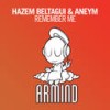 Remember Me (Radio Edit) - Hazem Beltagui&Aneym
