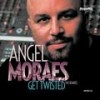 Get Twisted (Glender Remix) - Angel Moraes