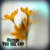 You See Cry (Original Mix) - Muzeqk