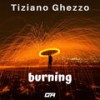 Burning (Original Mix) - Tiziano Ghezzo