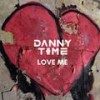 Love Me - Danny Time&Daniel Castro