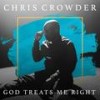 God Treats Me Right (feat. Marcus Anderson) (GTMR) - Chris Crowder&Marcus Anderson