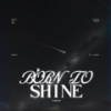 Born To Shine - TF_ING邓佳鑫&TF_ING黄朔