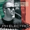Stereo Mexico (Dirty Fun Mix) - PH Electro
