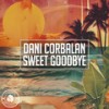 Sweet Goodbye (Extended Mix) - Dani Corbalan