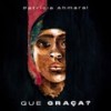 Que Graça? - Patrícia Ahmaral