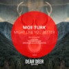 Might Like You Better (Original Mix) - Moe Turk