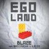 Egoland (feat. Baccoucha & Ile Co) - Blaze&Baccoucha&Ile Co
