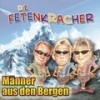 Männer aus den Bergen - Die Fetenkracher