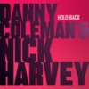 Hold Back (Extended Mix) - Danny Coleman&Nick Harvey