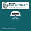 Rise Of Tonight (Sharp Boys London Riot Extended Mix) - Blend&The Sharp Boys