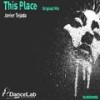 This Place (Original Mix) - Javier Tejada
