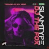 Techno On My Mind (Original Mix) - Slamtype&Dj The Fox