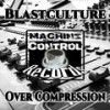 Over Compression - Blastculture