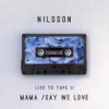 Mama (Live To Tape|Live) - Nilsson&Local Motion