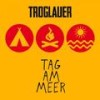 Tag am Meer - Troglauer