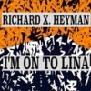 I'm on to Lina - Richard X. Heyman