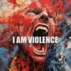 I Am Violence (Explicit) - Honey Bone Rush