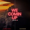 We Comin Up (Explicit) - Psychon&Charles Kingz&IDNTRMBR