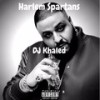 Dj Khaled - Harlem Spartans