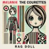 Rag Doll - Melanie&The Courettes
