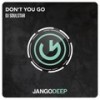 Don't You Go (Radio Edit) - DJ Soulstar