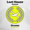 Dreams (Original Mix) - Lost House Rhythms