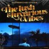 The Lush & Luxurious Vibes - Dj.Fresh&Kev Choice