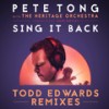 Sing It Back (Todd Edwards Remix / Vocal Edit) - Pete Tong&The Heritage Orchestra&Jules Buckley&Becky Hill