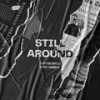 Still Around (Extended Mix|Explicit) - Justin Mylo&SMBDY