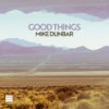 Good Things - Mike Dunbar